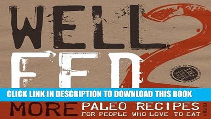 [PDF] Well Fed 2: More Paleo Recipes for People Who Love to Eat Popular Online