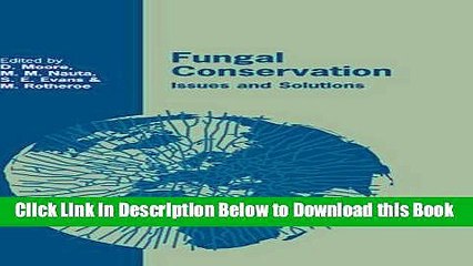 [PDF] Fungal Conservation: Issues and Solutions (British Mycological Society Symposia) Online Ebook