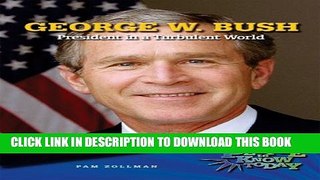 [PDF] George W. Bush: President in a Turbulent World (People to Know Today) Popular Online