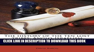 [PDF] The History of the Ten Lost Tribes; Anglo-Israelism Examined Full Collection