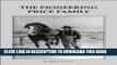 [PDF] The Pioneering Price Family: As Told To His Niece, Frances Price Cook Exclusive Full Ebook