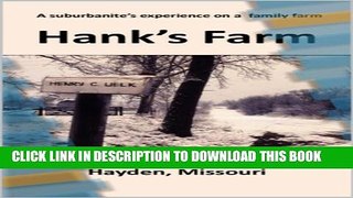 [New] Hank s Farm: A suburbanite s talk about life on a family farm. Exclusive Online