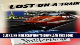[New] Lost On A Train In France Exclusive Full Ebook