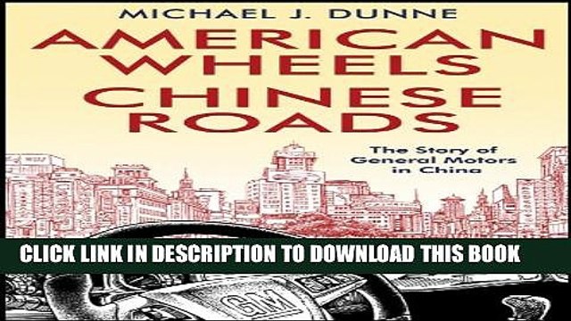 [PDF] American Wheels, Chinese Roads: The Story of General Motors in China Popular Colection