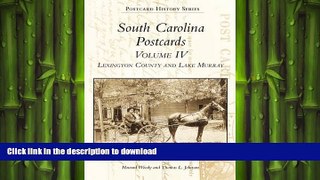 READ BOOK  South Carolina Postcards Volume 4:: Lexington County and Lake Murray (Postcard