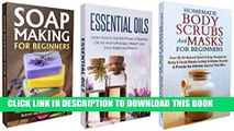 [PDF] Box Set: Homemade Body Scrubs and Masks for Beginners   Soap Making for Beginners  