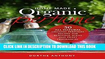 [PDF] HOME MADE ORGANIC PERFUME: 50 All Natural organic Perfumes Recipes for Beautiful Scent and