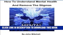 [Read PDF] How to understand mental health and remove the stigmas (behavioral issues Book 9) Ebook