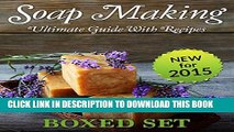 Collection Book Soap Making Guide With Recipes: DIY Homemade Soapmaking Made Easy