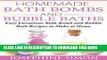 New Book Homemade Bath Bombs and Bubble Baths: Simple to Make DIY Bath Bomb and Bubble Bath Recipes