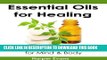 New Book Essential Oils for Healing: Essential Oil Healing Recipes for Mind   Body (Essential Oils