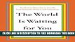 New Book The World Is Waiting For You: Words To Live By