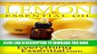 New Book Lemon Essential Oil: Uses, Studies, Benefits, Applications   Recipes (Wellness Research