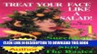 [PDF] Volume 1. Treat Your Face Like a Salad Skin Care Naturally, Wrinkle- -Blemish-Free Recipes