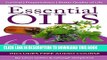 Collection Book Essential Oils: 60 Oils That You Need and How to Use Them Now!
