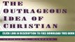 New Book The Outrageous Idea of Christian Scholarship