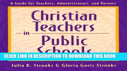 [PDF] Christian Teachers In Public Schools: A Guide for Teachers, Administrators, and Parents Full