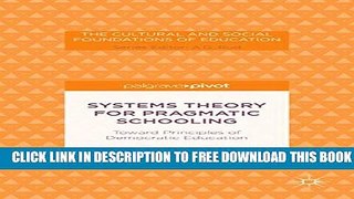 Collection Book Systems Theory for Pragmatic Schooling: Toward Principles of Democratic Education