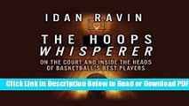 [PDF] The Hoops Whisperer: On the Court and Inside the Heads of Basketball s Best Players Free
