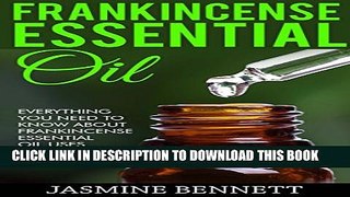 New Book Frankincense Essential Oil: Everything You Need To Know About Frankincense Essential Oil