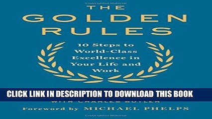 [PDF] The Golden Rules: 10 Steps to World-Class Excellence in Your Life and Work Popular Online