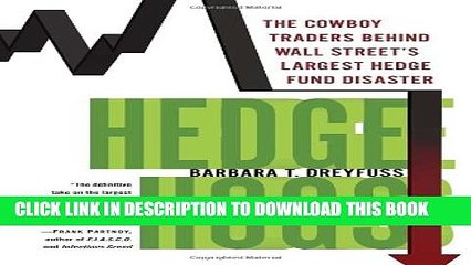 [PDF] Hedge Hogs: The Cowboy Traders Behind Wall Street s Largest Hedge Fund Disaster Popular