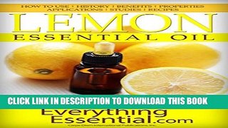 Collection Book Lemon Essential Oil: Uses, Studies, Benefits, Applications   Recipes (Wellness
