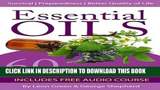 Collection Book Essential Oils: 60 Oils That You Need and How to Use Them Now!