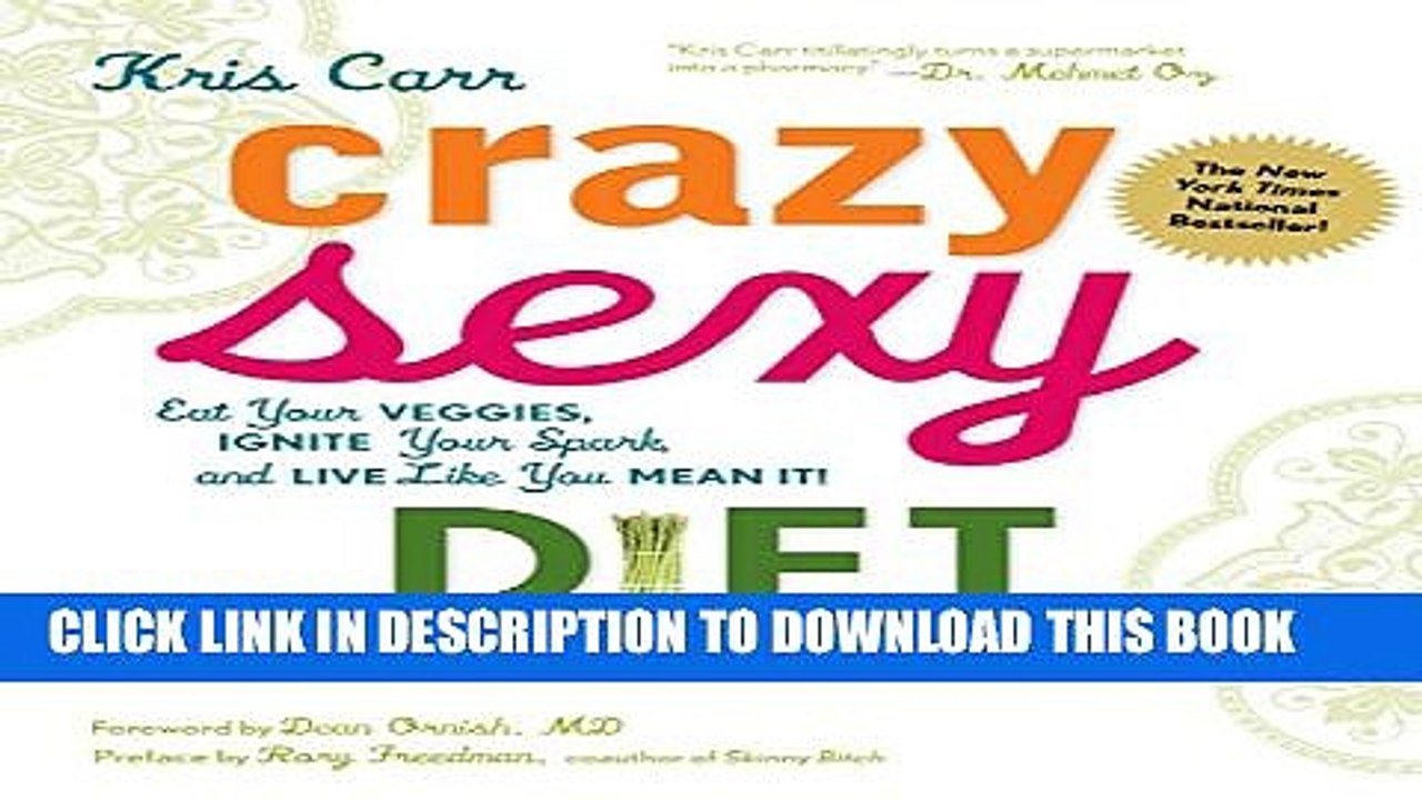 [PDF] Crazy Sexy Diet: Eat Your Veggies, Ignite Your Spark, And Live Like You Mean It! Popular