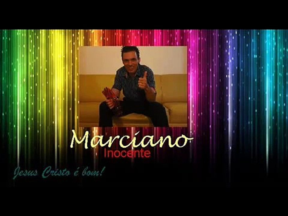 Marciano Inocente - Jesus Cristo é bom