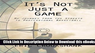 [Reads] It s Not Just A Game: My Journey From the Streets to Professional Basketball Online Books
