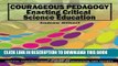 [PDF] Courageous Pedagogy: Enacting Critical Science Education (Critical Constructions: Studies on