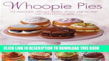 [PDF] Whoopie Pies: 70 delectably different recipes shown step by step, with 250 photographs