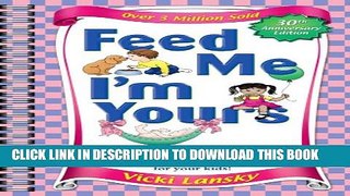 [PDF] Feed Me! I m Yours: Baby Food Made Easy! Full Online
