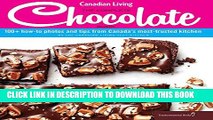 [PDF] Canadian Living: The Complete Chocolate Book: 100  How-To Photos and Tips from Canada s