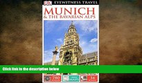 FREE DOWNLOAD  DK Eyewitness Travel Guide: Munich   the Bavarian Alps  FREE BOOOK ONLINE