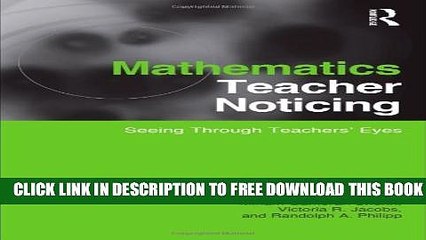 New Book Mathematics Teacher Noticing: Seeing Through Teachers  Eyes