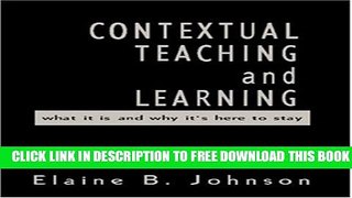 New Book Contextual Teaching and Learning: What It Is and Why It s Here to Stay