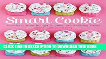 [PDF] Smart Cookie: Transform Store-Bought Cookies Into Amazing Treats Full Collection