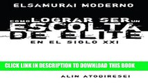[PDF] Como Lograr Ser un Escolta de Elite en el Siglo XXI: El Samurai Moderno Popular Colection
