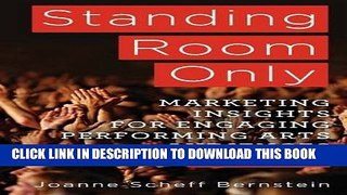 [PDF] Standing Room Only: Marketing Insights for Engaging Performing Arts Audiences Popular