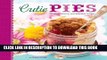 [PDF] Cutie Pies: 40 Sweet, Savory, and Adorable Recipes Full Collection