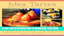 [PDF] Mes Tartes: The Sweet and Savory Tarts of Christine Ferber Full Collection