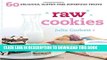 [PDF] Raw Cookies: 60 Delicious, Gluten-Free Superfood Treats Full Online