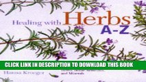 New Book Healing with Herbs A-Z: How to Heal Your Mind and Body with Herbs, Home Remedies, and
