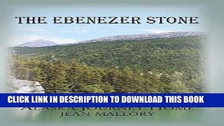 [PDF] The Ebenezer Stone: Alaska Journey Home Popular Collection