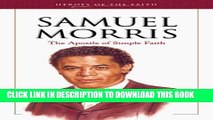 [PDF] Samuel Morris: The Apostle of Simple Faith (Heroes of the Faith (Barbour Paperback)) Full