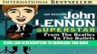 [PDF] John Lennon Superstar Exposed: From The Beatles to The Bullets (Beatlemania Book 4) Full