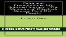 [PDF] Faith and Premonitions: My Spiritual Journey - The Memoirs of Elisabeth Capone Forti