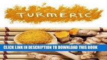 [PDF] Cooking with Turmeric: Top 50 Most Delicious Turmeric Recipes (Superfood Recipes Book 14)
